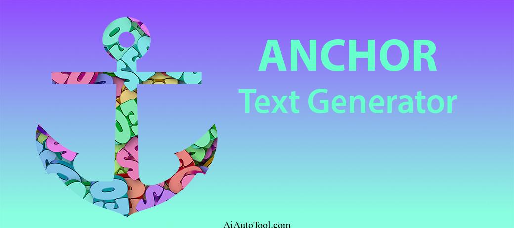 Anchor Text Ang Thay I Nh Th N O V O N M 2024 Ai Auto Tool   Anchor Text Gen Main 